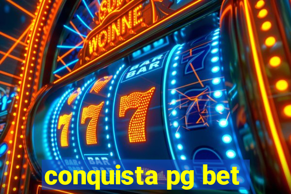 conquista pg bet